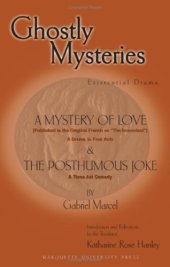 book Ghostly Mysteries: A Mystery Of Love And The Posthumous Joke (Marquette Studies in Philosophy)