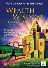 book Wealth Wisdom for Everyone: An Easy-To-Use Guide to Personal Financial Planning And Wealth