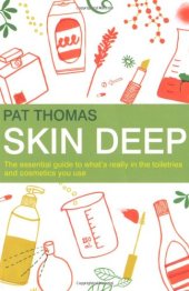 book Skin Deep: The Essential Guide to What's in the Toiletries and Cosmetics You Use