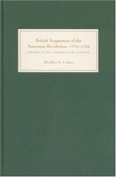 book British Supporters of the American Revolution, 1775-1783: The Role of the  Middling-Level' Activists