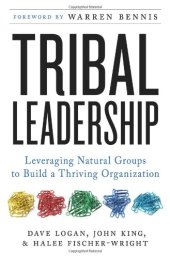 book Tribal Leadership: Leveraging Natural Groups to Build a Thriving Organization