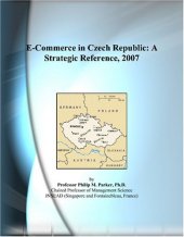 book E-Commerce in Czech Republic: A Strategic Reference, 2007