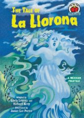 book The Tale of La Llorona: A Mexican Folktale (On My Own Folklore)