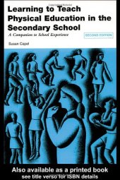 book Learning to Teach Physical Education in the Secondary School: A Companion to School Experience (Learning to Teach Subjects in the Secondary School Series)