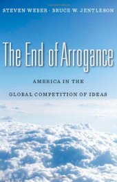 book The End of Arrogance: America in the Global Competition of Ideas