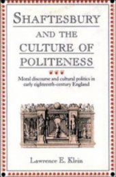 book Shaftesbury and the Culture of Politeness: Moral Discourse and Cultural Politics in Early Eighteenth-Century England