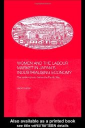 book Women and the Labour Market in Japan's Industrialising Economy: The Textile Industry before the Pacific War