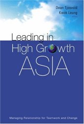 book Leading In High Growth Asia: Managing Relationship For Teamwork And Change