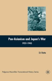 book Pan-Asianism and Japan's War 1931-1945 (Palgrave Macmillan Series in Transnational History)