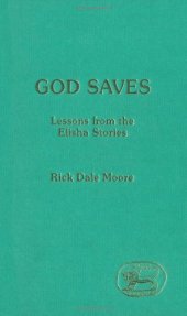 book God Saves: Lessons from the Elisha Stories (JSOT Supplement)