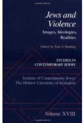 book Studies in Contemporary Jewry: Volume XVIII: Jews and Violence: Images. Ideologies, Realities (Studies in Contemporary Jewry, 18)