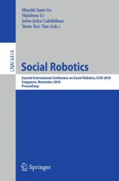 book Social Robotics: Second International Conference on Social Robotics, ICSR 2010, Singapore, November 23-24, 2010. Proceedings