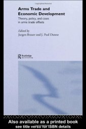 book Arms Trade and Economic Development: Theory and Policy in Offsets (Studies in Defence Economics)