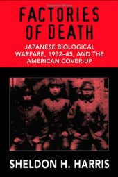 book Factories of Death: Japanese Biological Warfare, 1932-1945, and the American Cover-Up