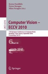 book Computer Vision – ECCV 2010: 11th European Conference on Computer Vision, Heraklion, Crete, Greece, September 5-11, 2010, Proceedings, Part VI