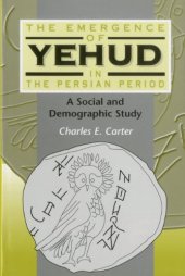 book The Emergence of Yehud in the Persian Period: A Social and Demographic Study (JSOT Supplement Series)