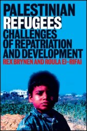 book Palestinian Refugees: Challenges of Repatriation and Development (Library of Modern Middle East Studies)