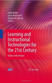 book Learning and Instructional Technologies for the 21st Century: Visions of the Future