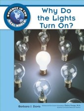 book Why Do the Lights Turn On? (Science in the Real World)