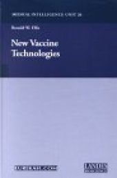 book New Vaccine Technologies (Medical Intelligence Unit 26) (Biotechnology Intelligence Unit) 2001