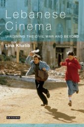 book Lebanese Cinema: Imagining the Civil War and Beyond (Tauris World Cinema)