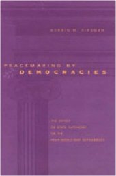 book Peacemaking by Democracies: The Effect of State Autonomy on the Post-World-War Settlements