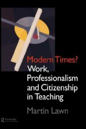 book Modern Times?: Work, Professionalism and Citizenship in Teaching