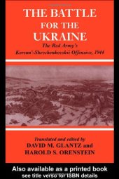 book Battle for the Ukraine: The Korsun'-Shevchenkovskii Operation (Cass Series on the Soviet (Russian) Study of War, 15)