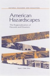 book American Hazardscapes: The Regionalization of Hazards and Disasters (Natural Hazards and Disasters)