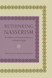 book Rethinking Nasserism: Revolution and Historical Memory in Modern Egypt