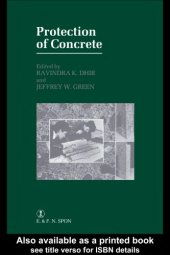 book Protection of Concrete: Proceedings of the International Conference, University of Dundee, September 1990