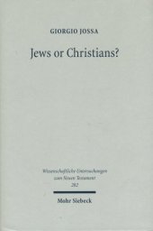 book Jews or Christians? : The Followers of Jesus in Search of Their Own Identity (Wissenschaftliche Untersuchungen zum Neuen Testament)