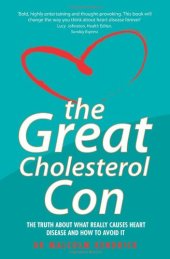 book The Great Cholesterol Con: The Truth About What Really Causes Heart Disease and How to Avoid It