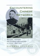 book Encountering Chinese Networks: Western, Japanese, and Chinese Corporations in China, 1880-1937