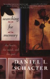 book Searching For Memory: The Brain, The Mind, And The Past