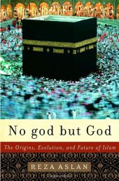 book No god but God: The Origins, Evolution, and Future of Islam