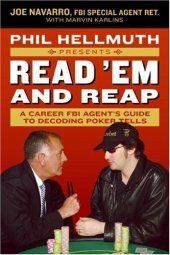 book Phil Hellmuth Presents Read 'Em and Reap: A Career FBI Agent's Guide to Decoding Poker Tells