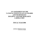 book An Assessment of the National Institute of Standards and Technology Building and Fire Research Laboratory: Fiscal Year 2008