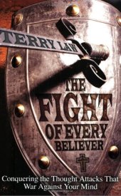 book The Fight of Every Believer: Conquering the Thought Attacks That War Against Your Mind