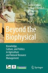 book Beyond the Biophysical: Knowledge, Culture, and Politics in Agriculture and Natural Resource Management