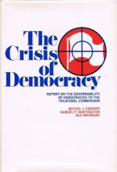 book The Crisis of Democracy: Report on the Governability of Democracies to the Trilateral Commission (Triangle Papers)