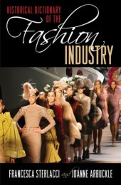 book Historical Dictionary of the Fashion Industry (Historical Dictionaries of Professions and Industries)