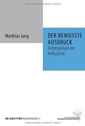 book Der bewusste Ausdruck: Anthropologie der Artikulation (Humanprojekt  Interdisziplinare Anthropologie)