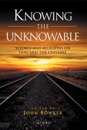 book Knowing the unknowable: science and the religions on God and the Universe