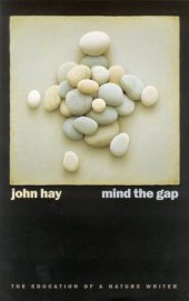 book Mind The Gap: The Education Of A Nature Writer (Environmental Arts and Humanities Series)