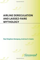 book Airline Deregulation and Laissez-Faire Mythology