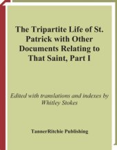 book The tripartite life of St. Patrick, with other documents relating to that saint, Part I