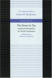 book The Power to Tax (Collected Works of James M Buchanan, Vol. 9)