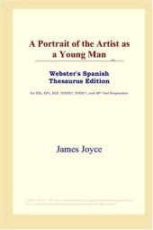 book A Portrait of the Artist as a Young Man (Webster's Spanish Thesaurus Edition)