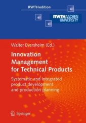 book Innovation Management for Technical Products: Systematic and Integrated Product Development and Production Planning